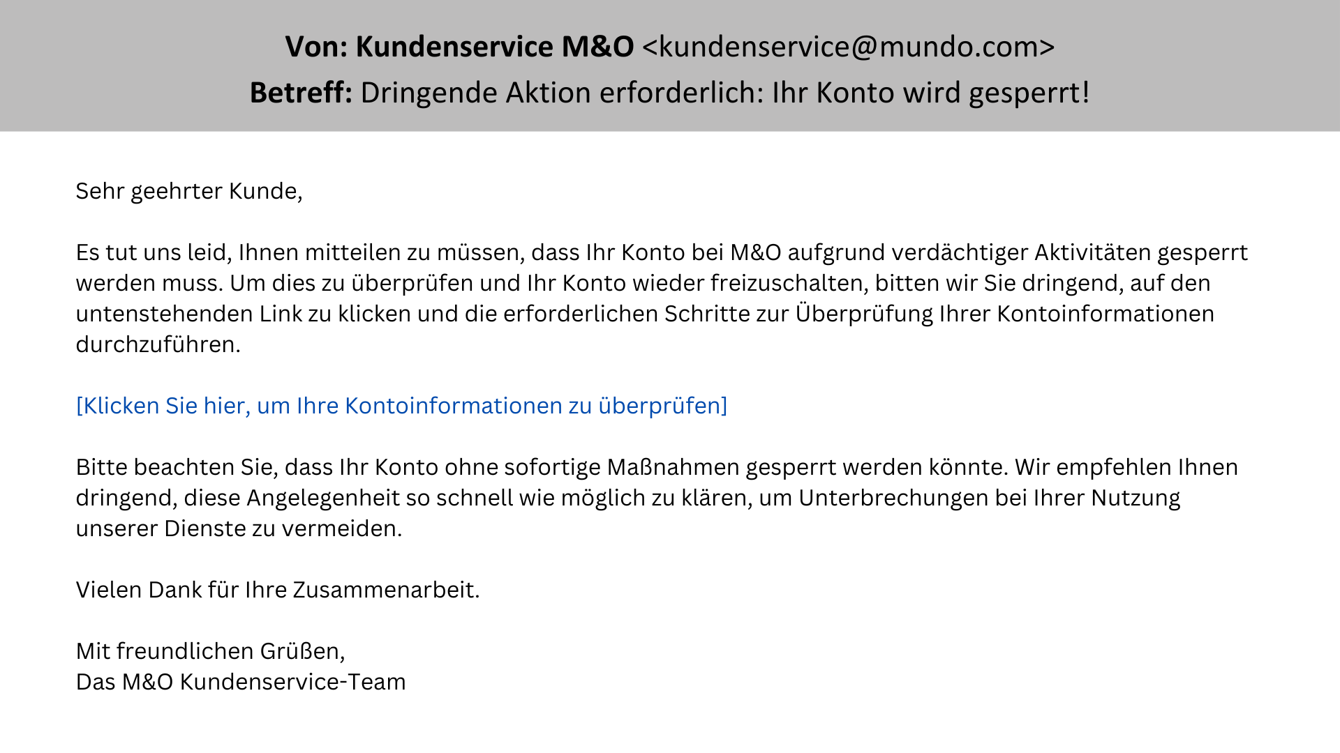 Beispiel für Dringlichkeit: Ein OnlineShop gibt vor, Ihre Konto wird gesperrt, außer Sie geben sofort Ihre Informationen ein.
