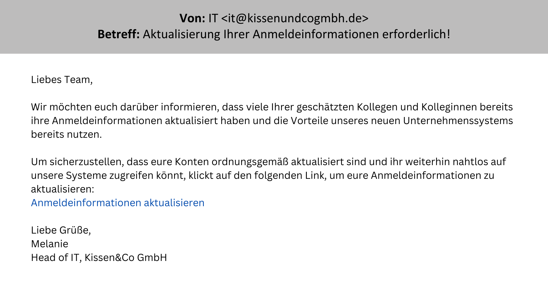 Ein Beispiel von Sozialer Bestätigung: Ihre Kollegen haben schon alle die Anmeldeinformationen geändert.